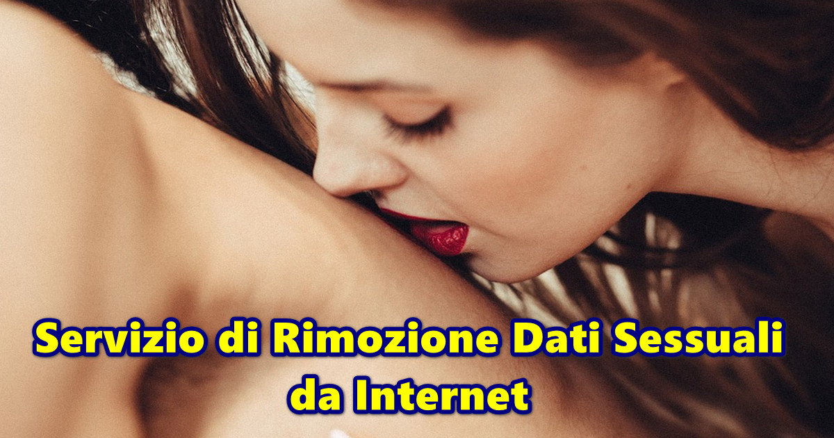 servizio di rimozione dati sessuali da internet servizio di rimozione dati sessuali da internet