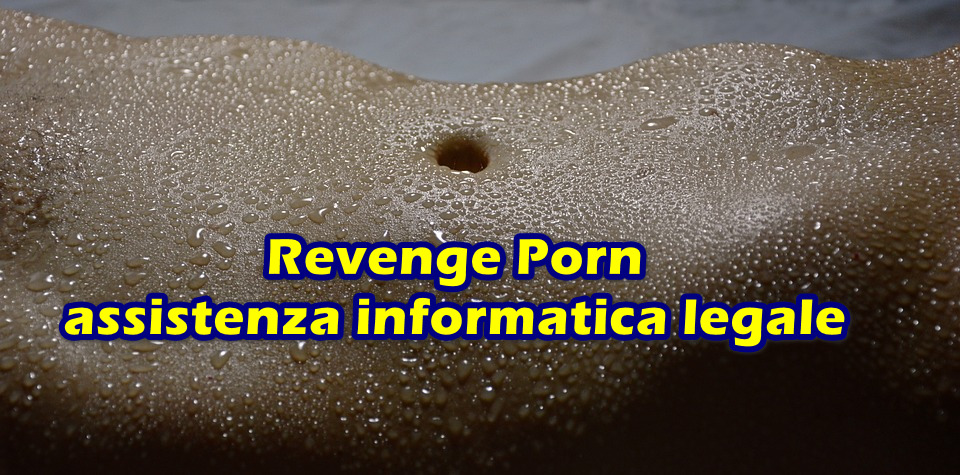 revenge porn asisstenza informatica legale