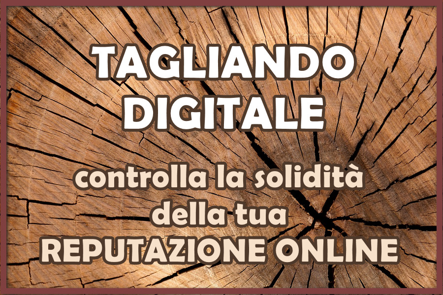 Tagliando Digitale : controllo della reputazione online per privati ed aziende